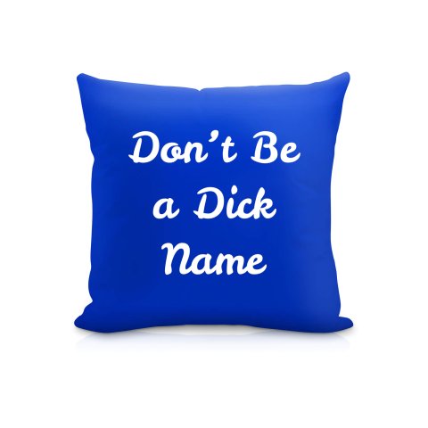 (25cm Square) "Don't Be A Dick" Royal Blue Soft Velvet Polyester Fabric (Optional Personalised Gift Text)