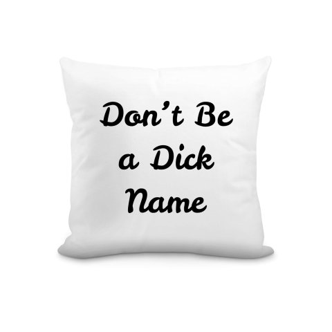 (25cm Square) "Don't Be A Dick" White Soft Velvet Polyester Fabric (Optional Personalised Gift Text)