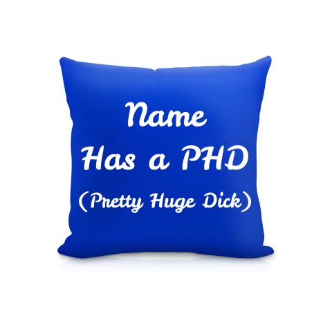 (25cm Square) "Has a PHD (Pretty Huge Dick)" Royal Blue Soft Velvet Polyester Fabric (Optional Personalised Gift Text)