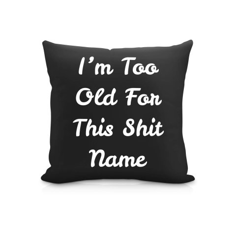 (25cm Square) "I'm Too Old For This Shit" Black Soft Velvet Polyester Fabric (Optional Personalised Gift Text)