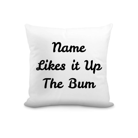 (25cm Square) "Likes it up the Bum" White Soft Velvet Polyester Fabric (Optional Personalised Gift Text)