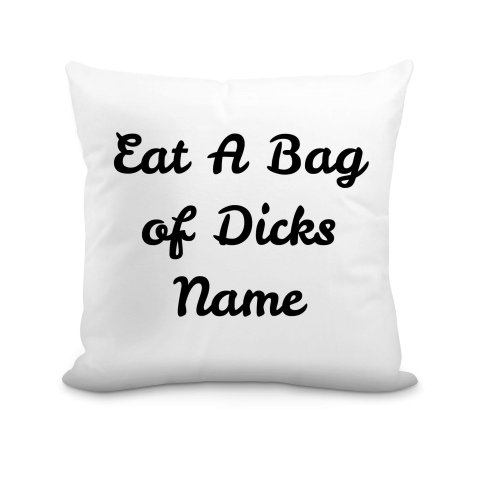 (40cm) "Eat A Bag Of Dicks" White Soft Velvet Polyester Fabric (Optional Personalised Gift Text)