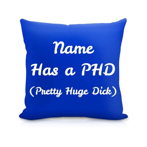 (40cm) "Has a PHD (Pretty Huge Dick)" Royal Blue Soft Velvet Polyester Fabric (Optional Personalised Gift Text)