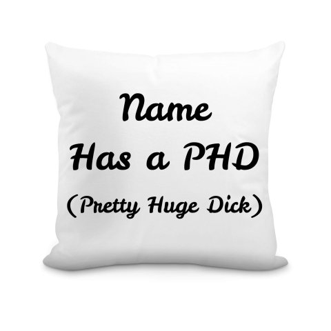 (40cm) "Has a PHD (Pretty Huge Dick)" White Soft Velvet Polyester Fabric (Optional Personalised Gift Text)