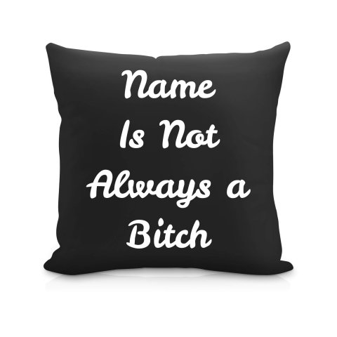 (40cm) "is not Always A Bitch" Black Soft Velvet Polyester Fabric (Optional Personalised Gift Text)