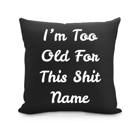 (40cm) "I'm Too Old For This Shit" Black Soft Velvet Polyester Fabric (Optional Personalised Gift Text)