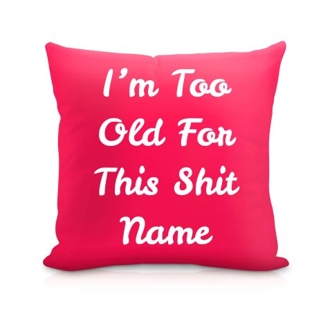 (40cm) "I'm Too Old For This Shit" Fuchsia Pink Soft Velvet Polyester Fabric (Optional Personalised Gift Text)