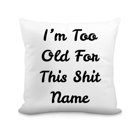 (40cm) "I'm Too Old For This Shit" White Soft Velvet Polyester Fabric (Optional Personalised Gift Text)