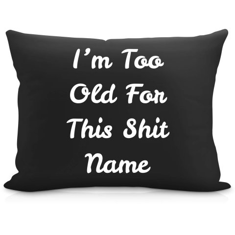 (57cm) "I'm Too Old For This Shit" Black Soft Velvet Polyester Fabric (Optional Personalised Gift Text)