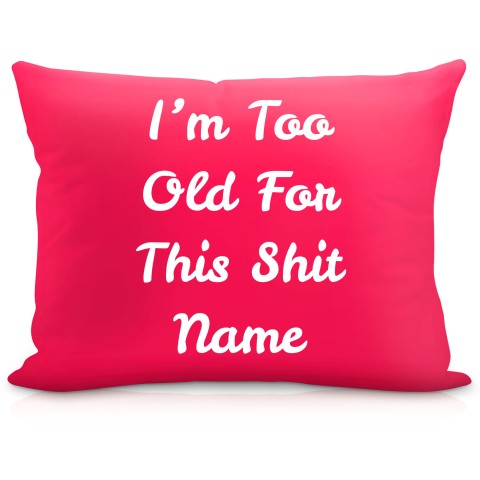 (57cm) "I'm Too Old For This Shit" Fuchsia Pink Soft Velvet Polyester Fabric (Optional Personalised Gift Text)