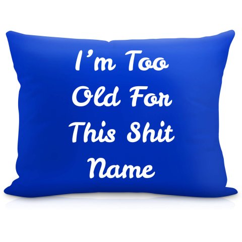 (57cm) "I'm Too Old For This Shit" Royal Blue Soft Velvet Polyester Fabric (Optional Personalised Gift Text)